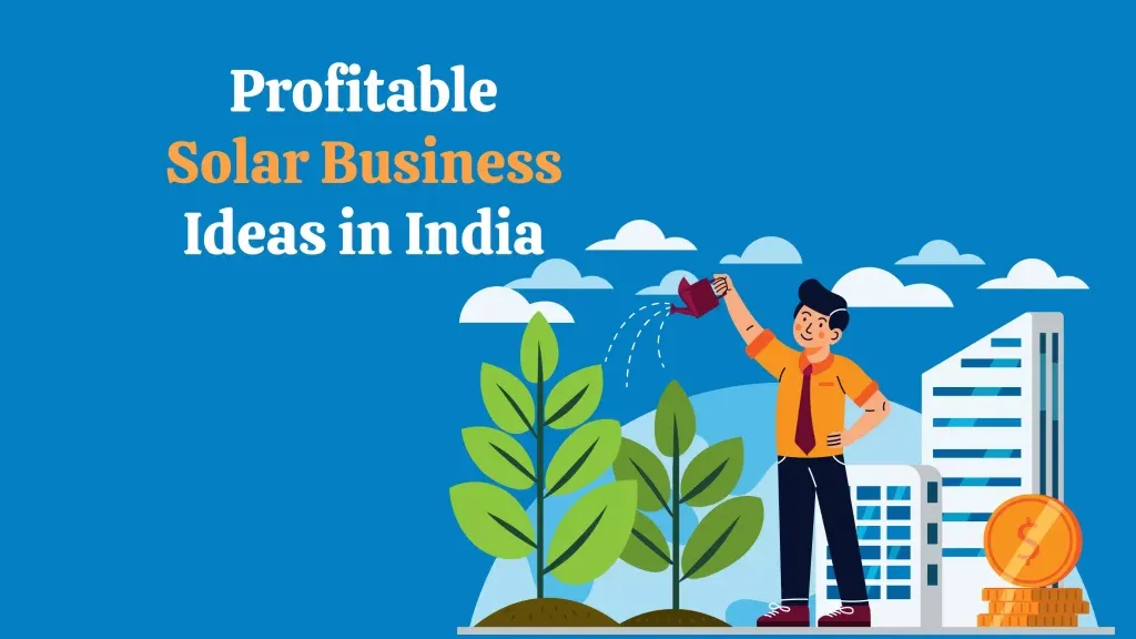 Top 10 Profitable Solar Business Ideas in India