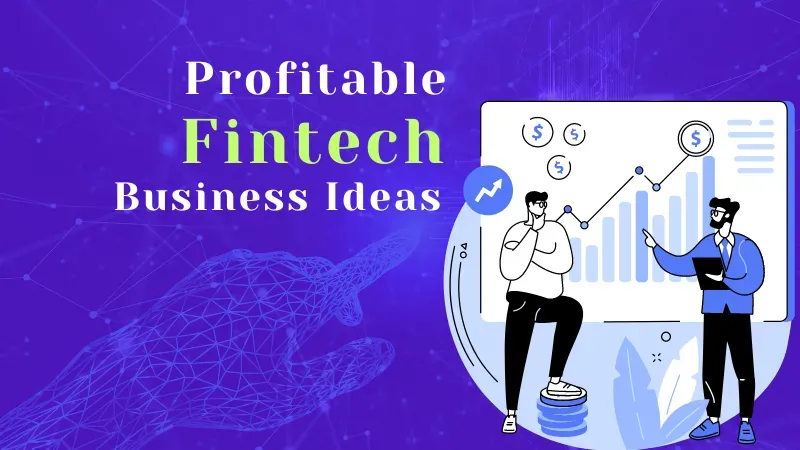 Lending Apps, Trading and investment apps, DeFi, Crowdfunding Apps, Insurtech Applications, Personalized Financial Planning, Digital Banking Apps, and Personalized financial planning are the Profitable Fintech Business Ideas in 2024.