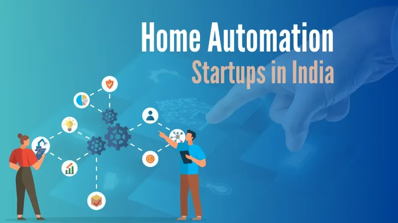 Top 10 Best Home Automation Startups in India