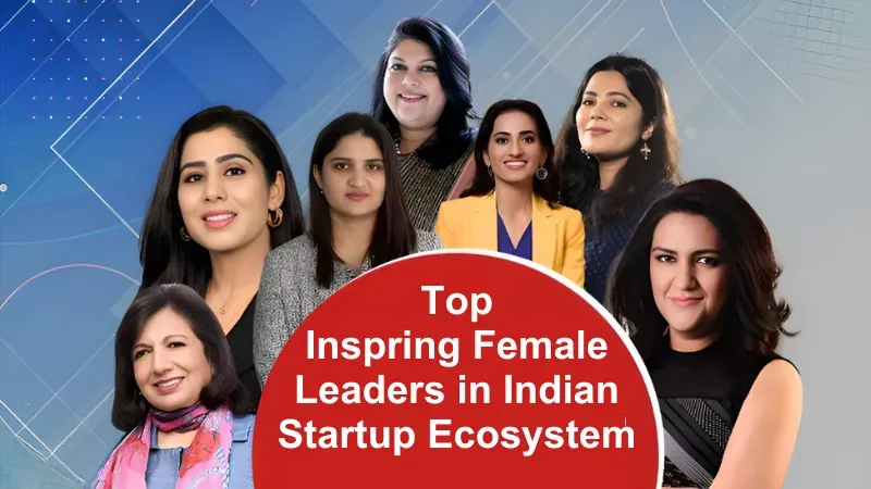 Inspiring Female Leaders in Indian Startup Ecosystem