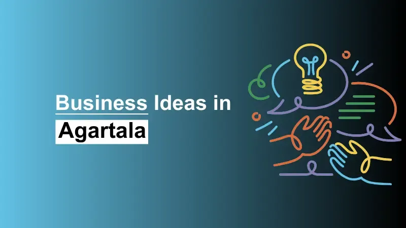 Business Ideas in Agartala