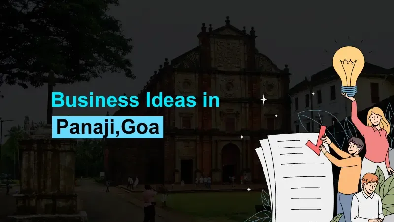 Best Profitable Small Business Ideas in Panaji (Goa)