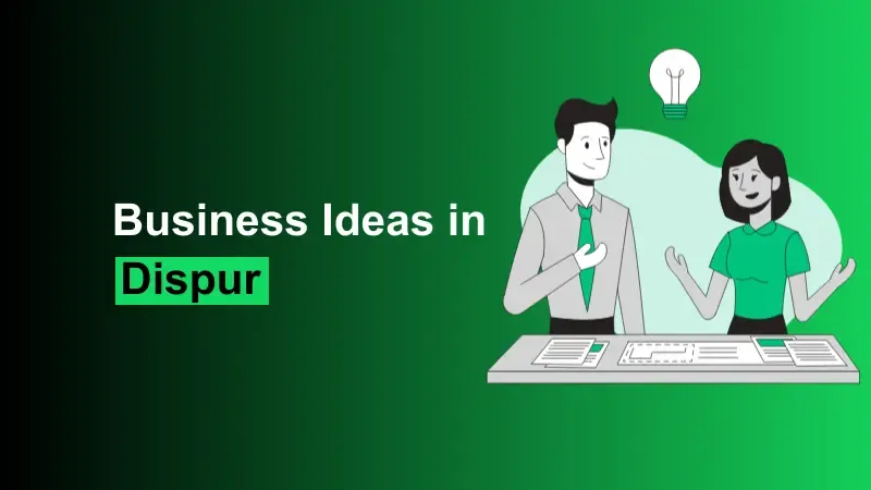 Business Ideas in Dispur