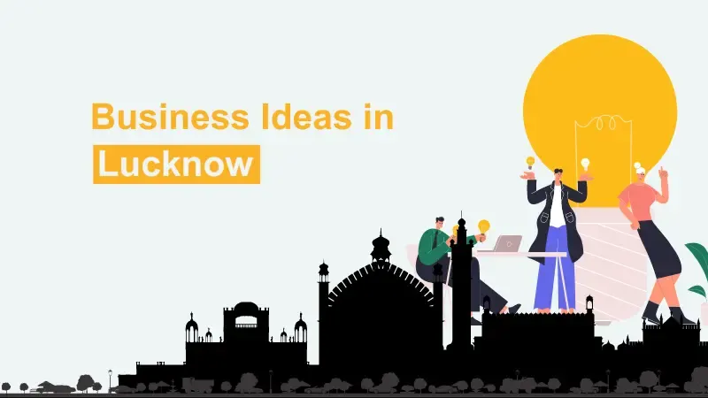 Profitable Business Ideas in Lucknow