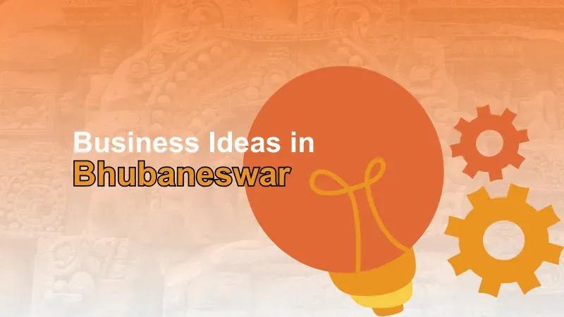 Top 10 Innovative and Unique Small Business Ideas in Bhubaneswar