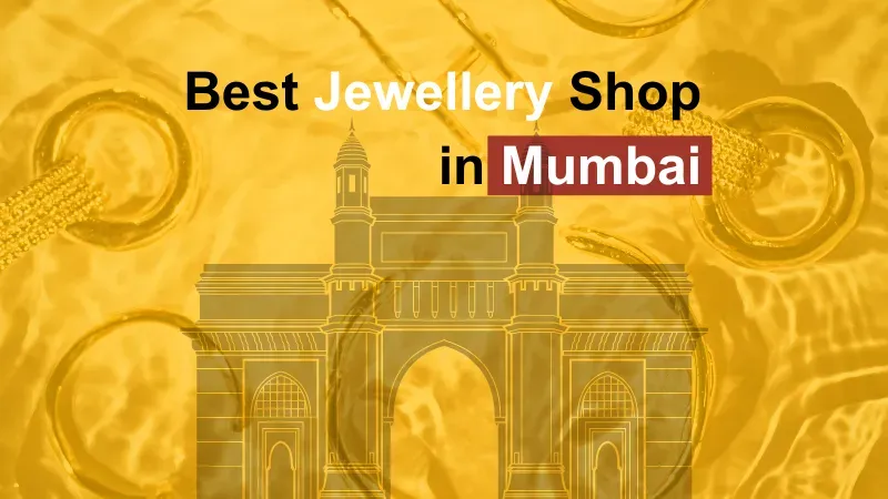 Best Jewellery Shops in Mumbai
