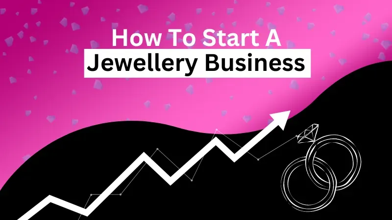 Jewellery Business Ideas