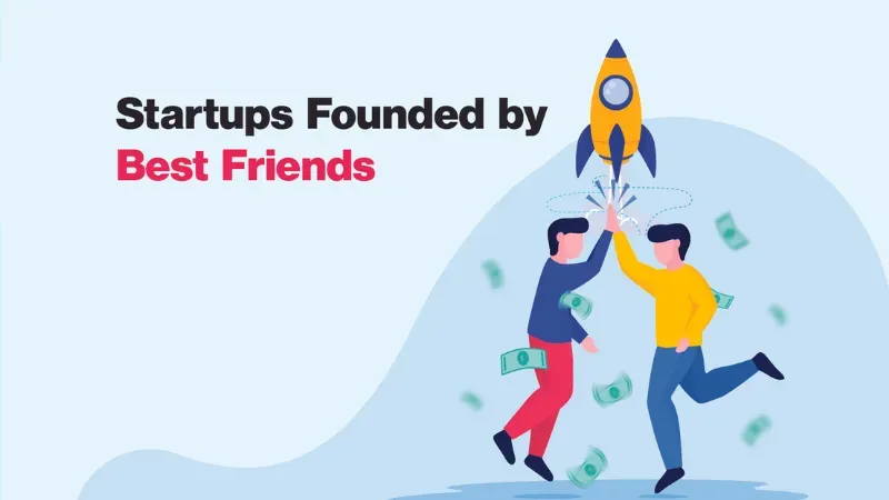 Startups Founded by Best Friends - 2024 Friendship Day Special