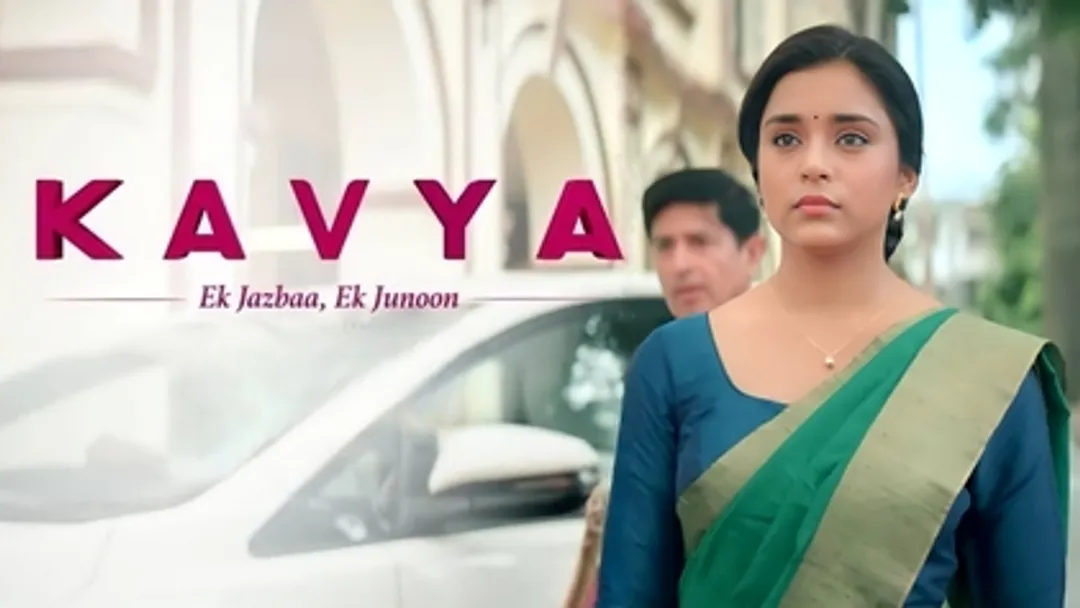 Kavya – Ek Jazbaa, Ek Junoon