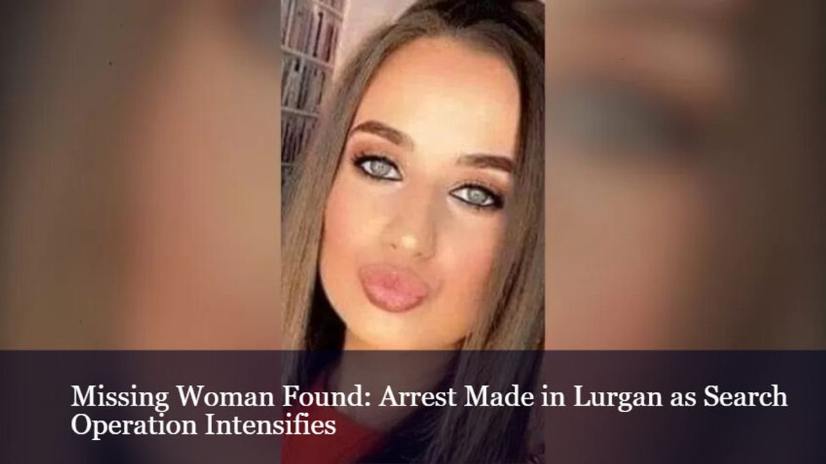 Missing Woman Found Arrest Made in Lurgan as Search Operation Intensifies