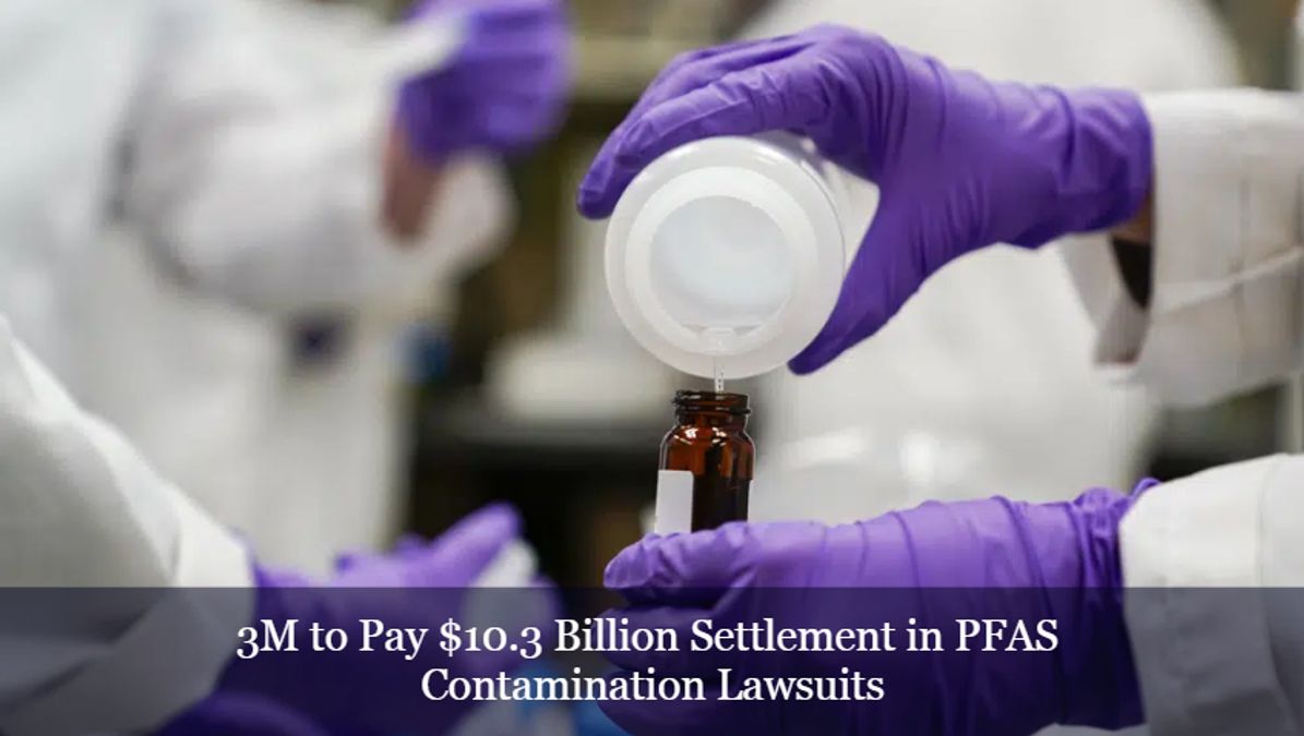 3M To Pay $10.3 Billion Settlement In PFAS Contamination Lawsuits