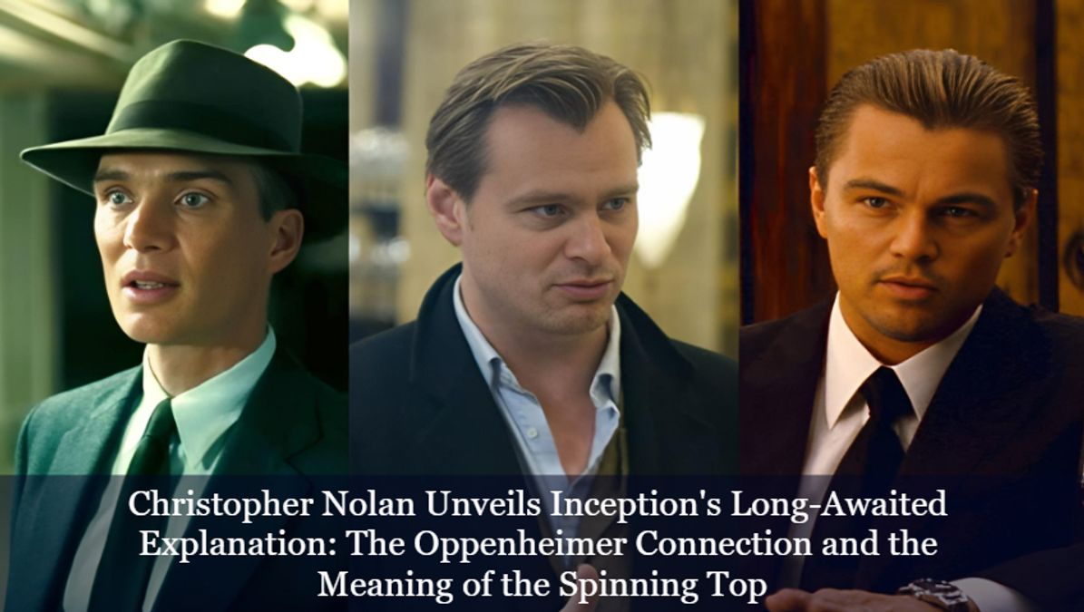 Christopher Nolan Unveils Inceptions Long Awaited Explanation The