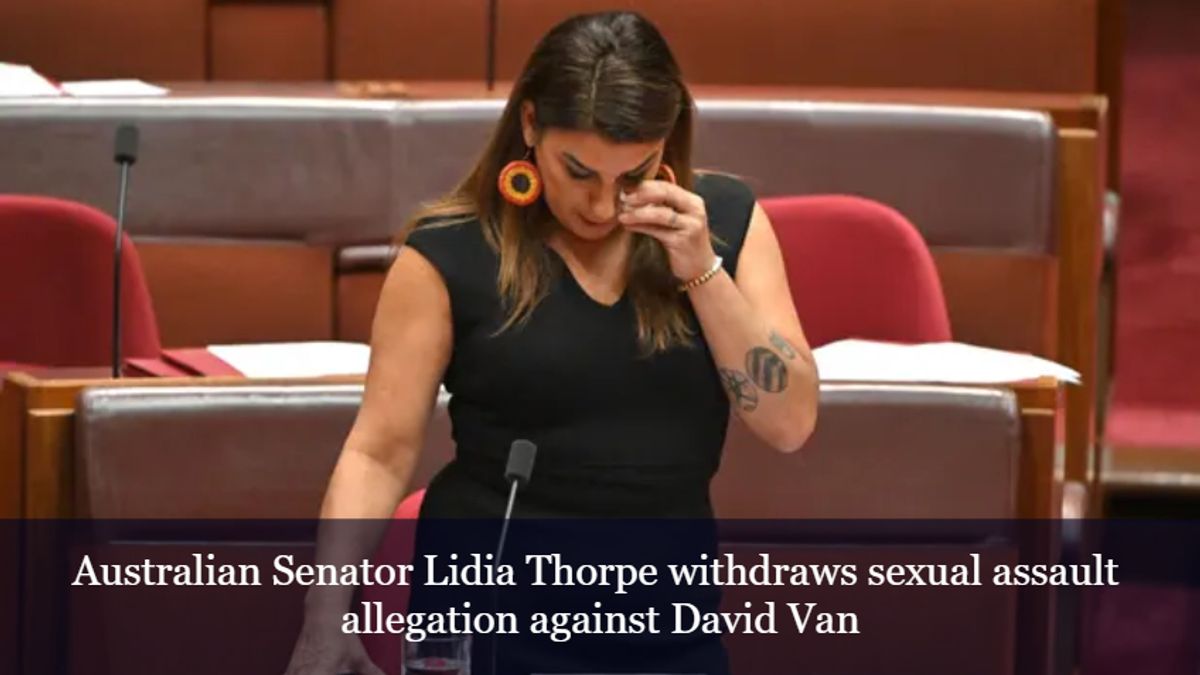 Australian Senator Lidia Thorpe Withdraws Sexual Assault Allegation ...