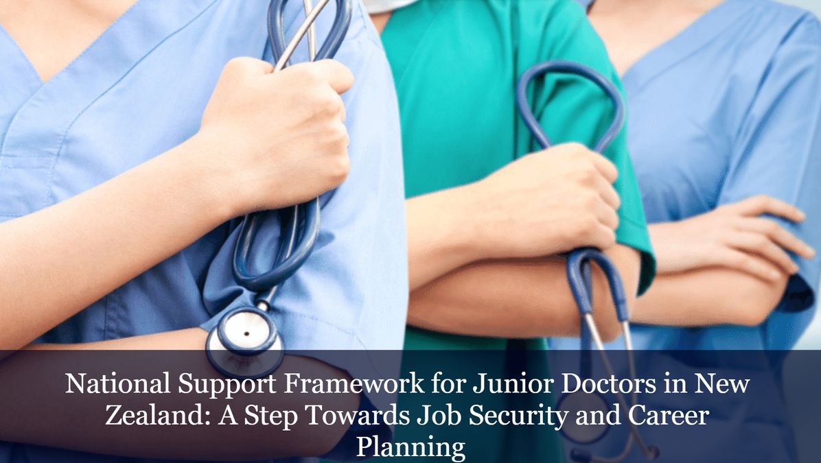 National Support Framework for Junior Doctors in New Zealand A Step Towards Job Security and
