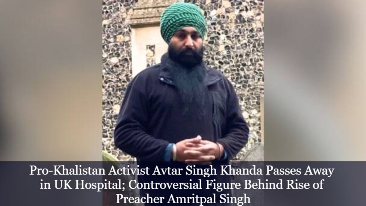 Pro-Khalistan Activist Avtar Singh Khanda Passes Away in UK Hospital ...