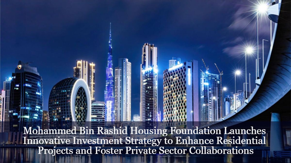 Mohammed Bin Rashid Housing Foundation Launches Innovative Investment
