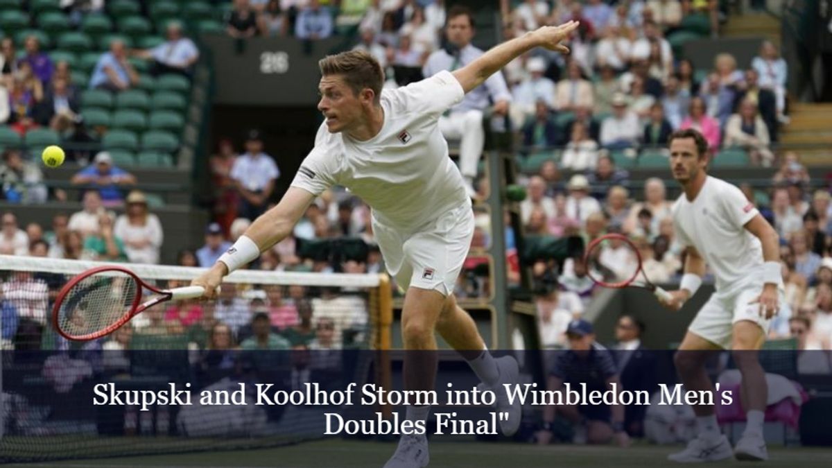 Skupski and Koolhof Storm into Wimbledon Men's Doubles Final"