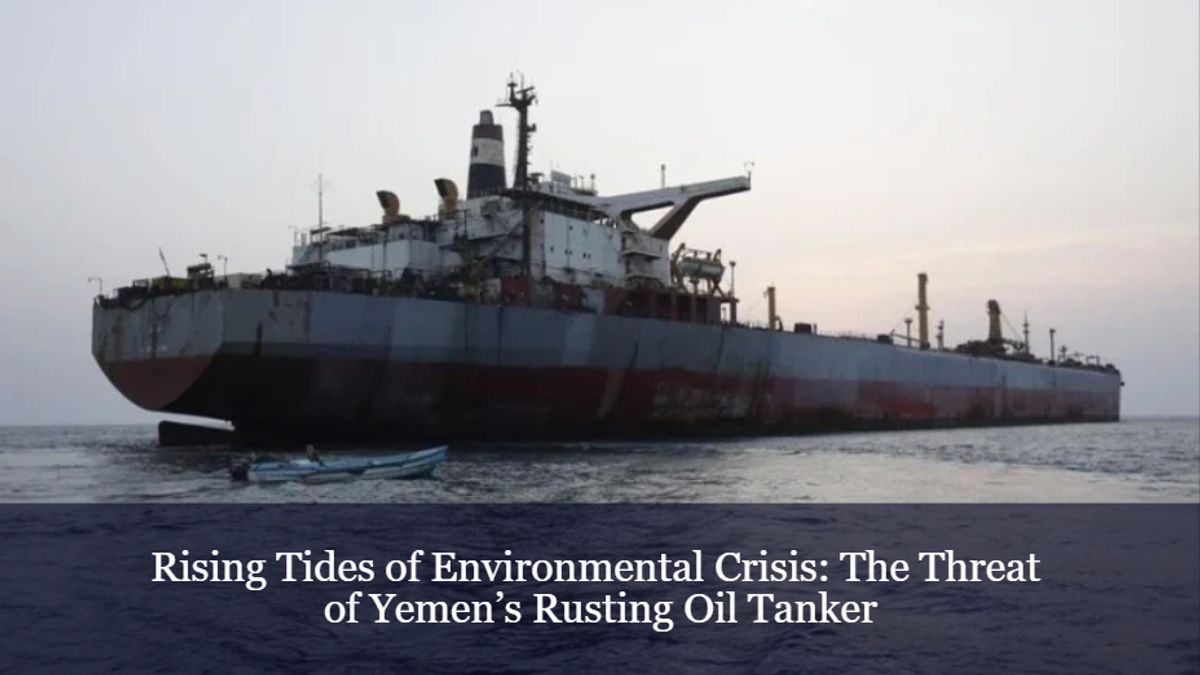 Rising Tides of Environmental Crisis The Threat of Yemen's Rusting Oil