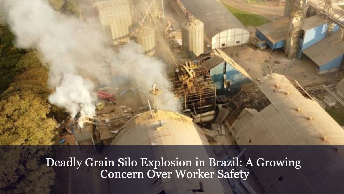 Deadly Grain Silo Explosion in Brazil A Growing Concern Over Worker Safety