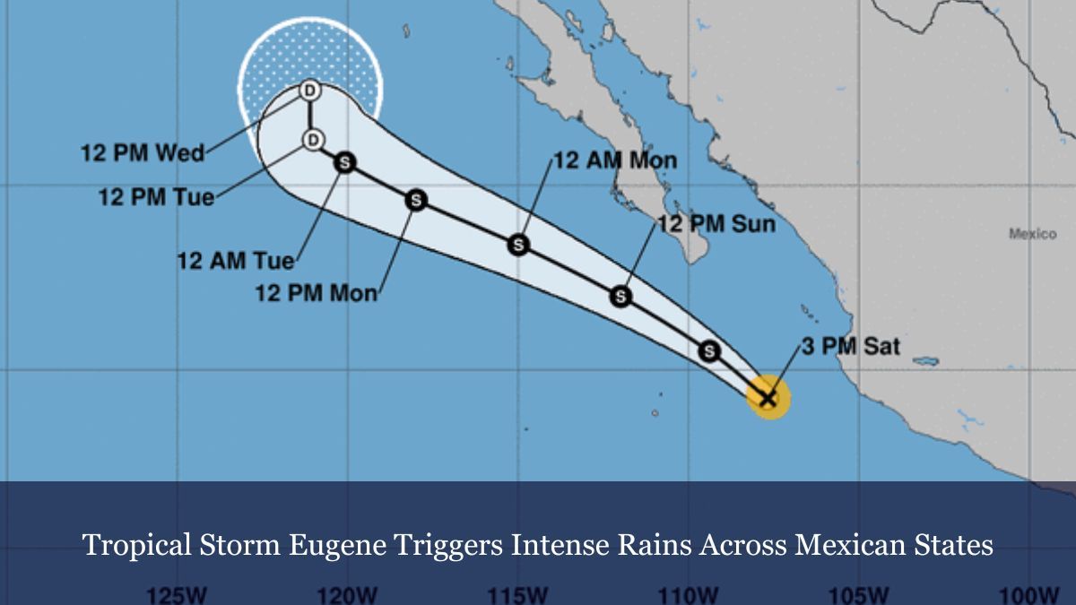 Tropical Storm Eugene Triggers Intense Rains Across Mexican States