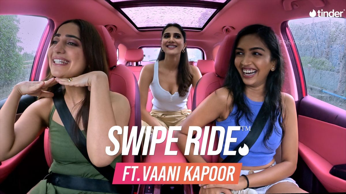 Tinder hosts Girl Talk with Kusha Kapila and Vani Kapoor for the “Swipe Ride”