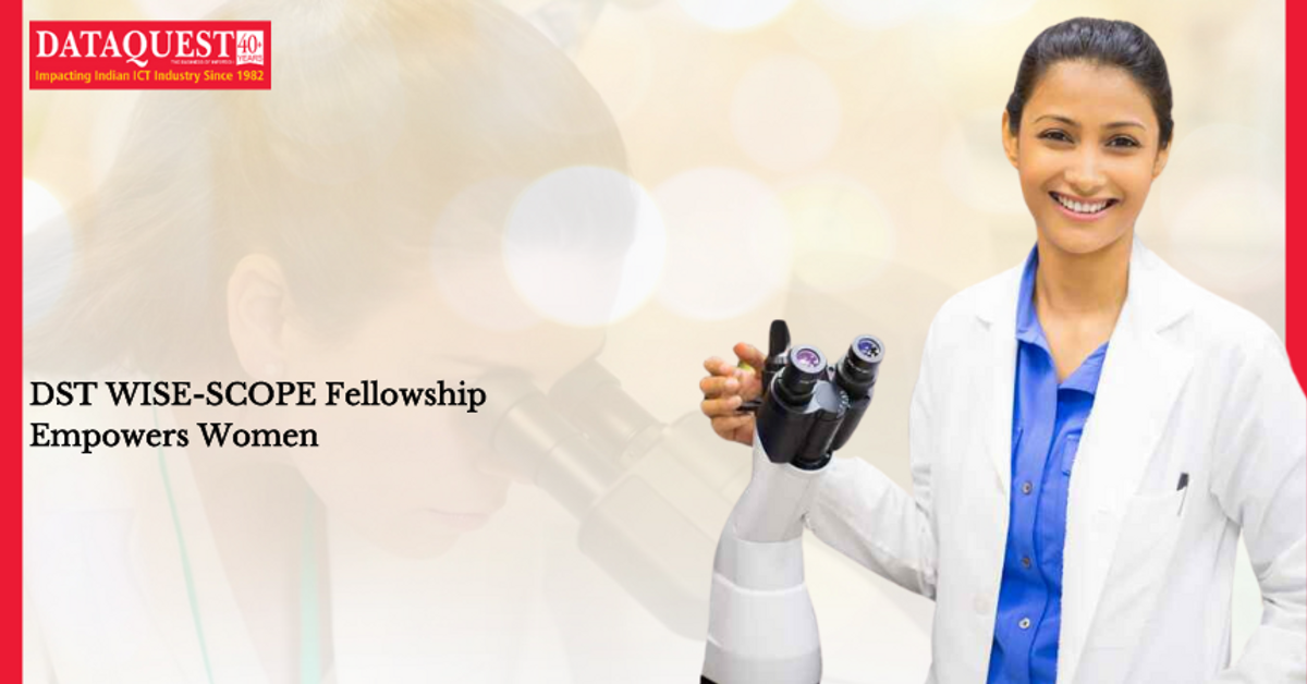 DST Offers WISE SCOPE Fellowship Program for Women Scientists and