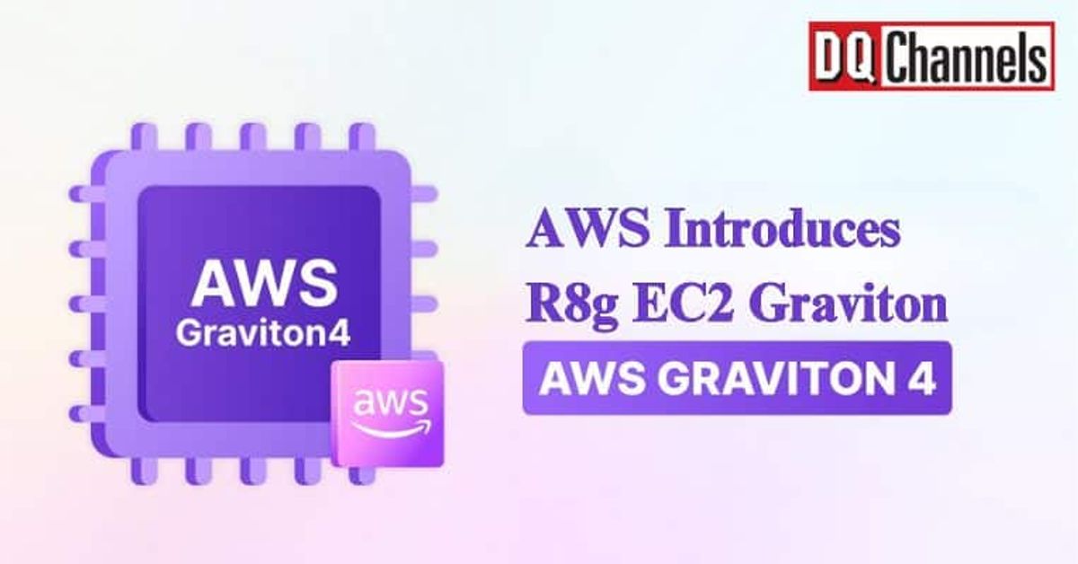 AWS Unveils R8g EC2 Instances With 4th-Generation Graviton Processors