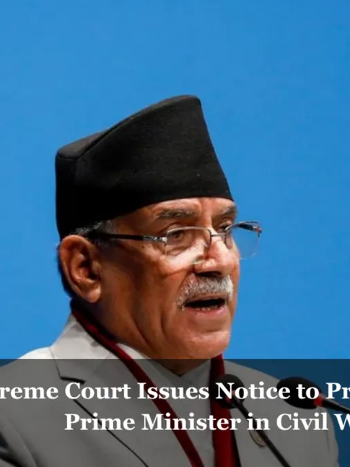 Nepal s Supreme Court Issues Notice to Prime Minister and Former Prime