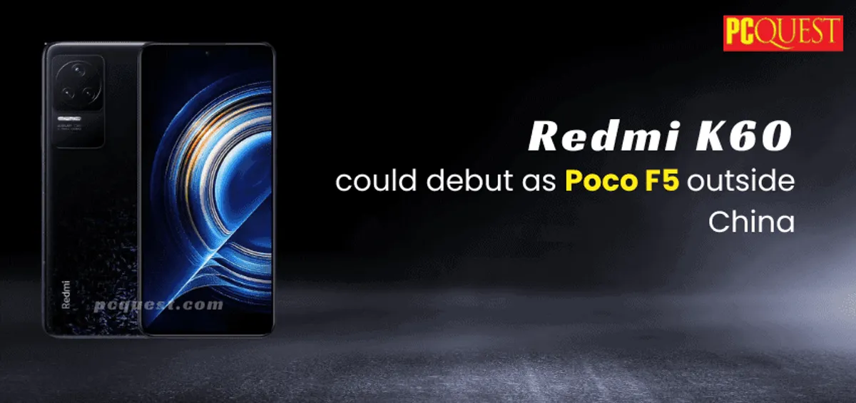Redmi K60 Could Debut as Poco F5 Outside China