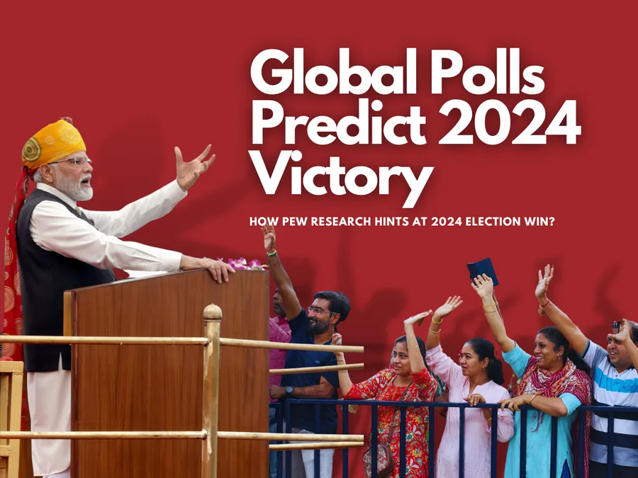 Why Will Modi Win 2024 General Elections? Insights in PEW Research!