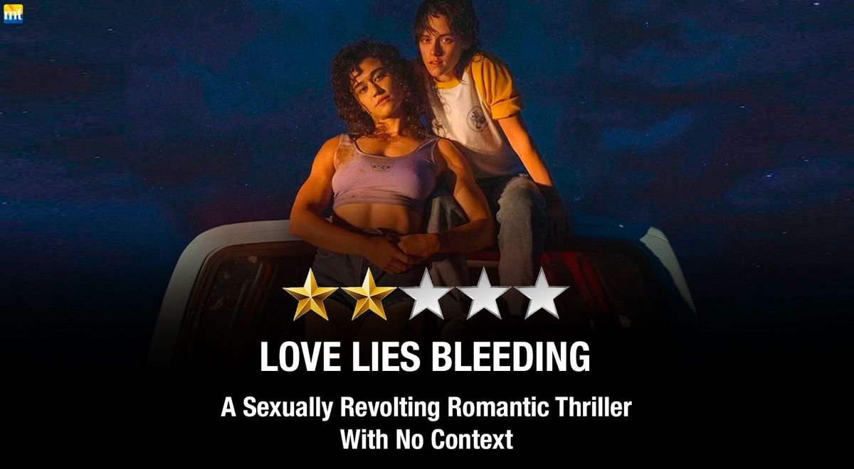 Love Lies Bleeding Review A Sexually Revolting Romantic Thriller With No Context