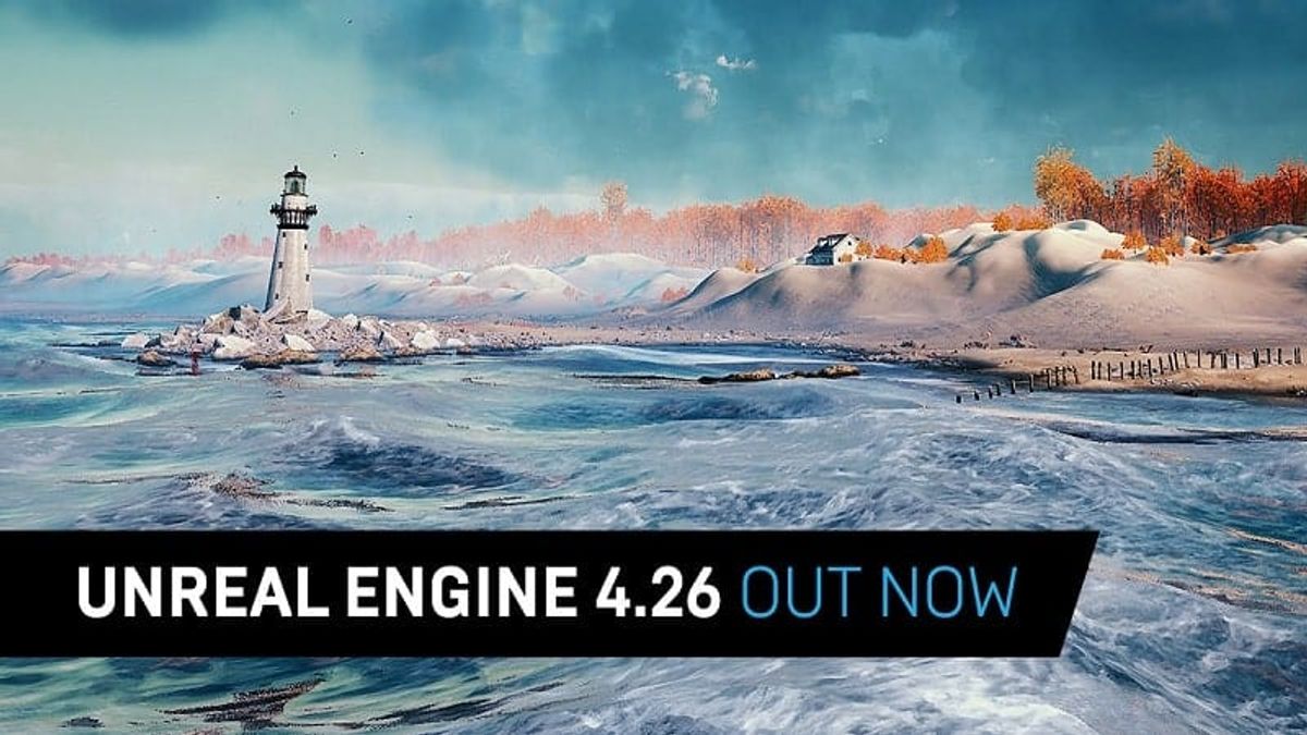 Unreal Engine 4.26 Arrives, Here's All That Is New In This Version