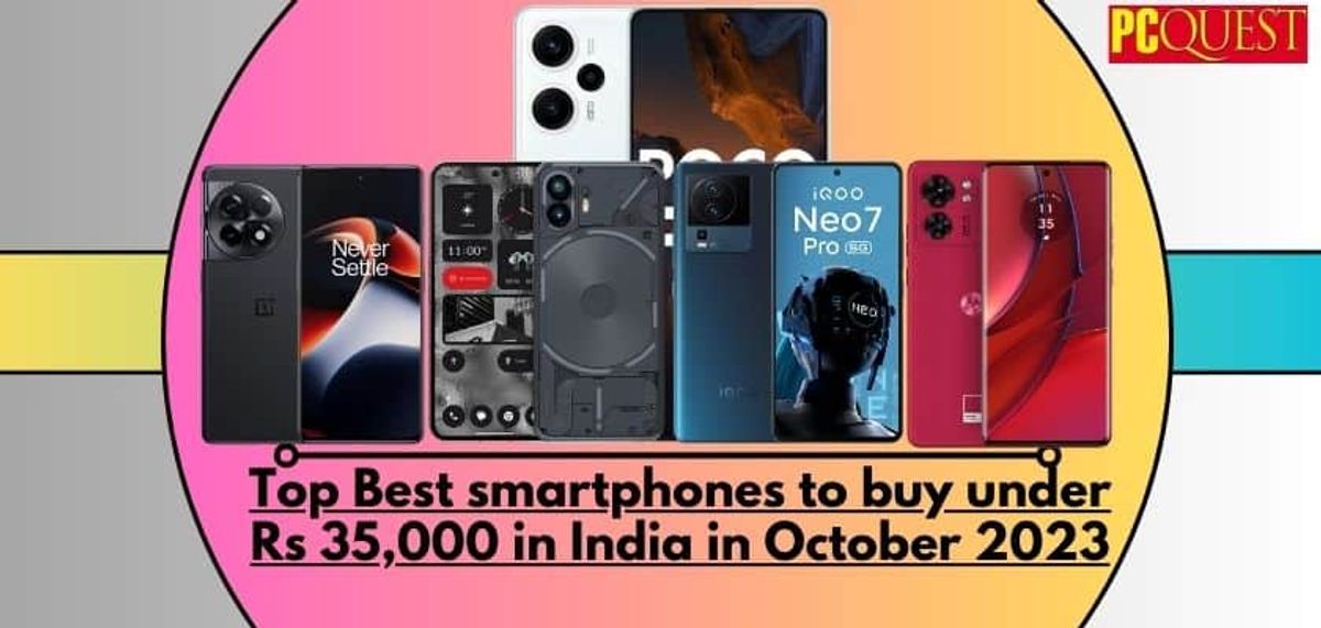 Top Best Smartphones To Buy Under Rs 35,000 In India In October 2023 ...