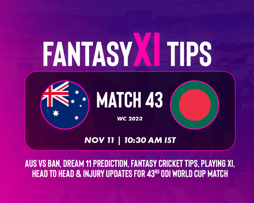 AUS vs BAN Dream11 Prediction, World Cup Fantasy Team Today's, Playing