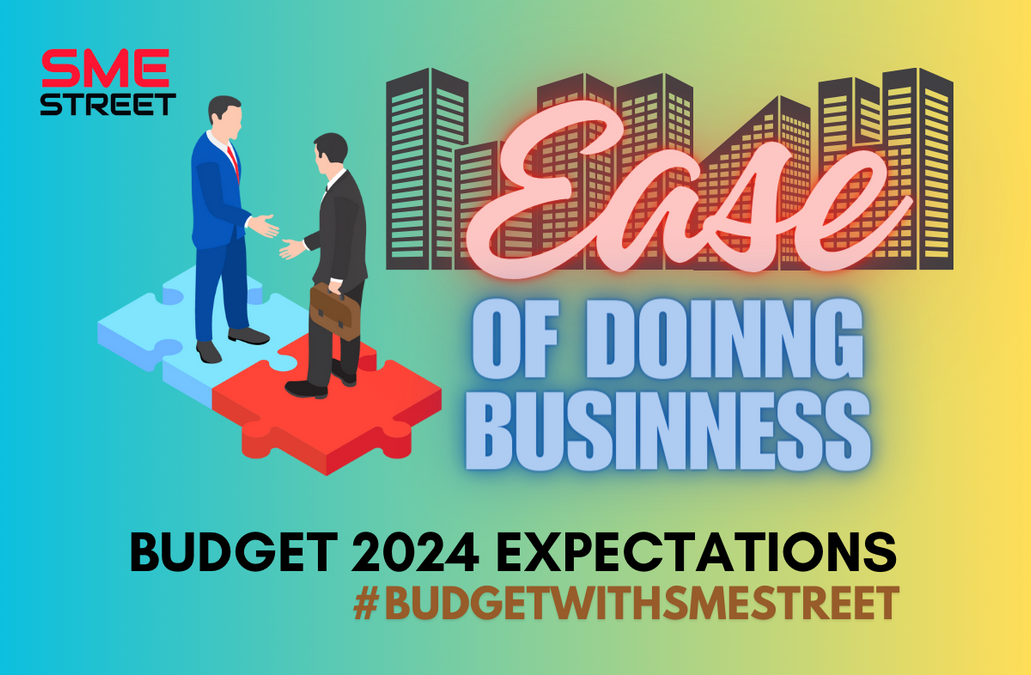 MSME Expectations For Ease Of Doing Business In 2024 And Beyond Budget   2fgQVG5OsPfIDhkJ0df9 