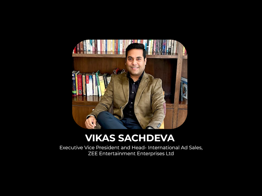 Vikas Sachdeva joins ZEEL as EVP and head of international ad sales