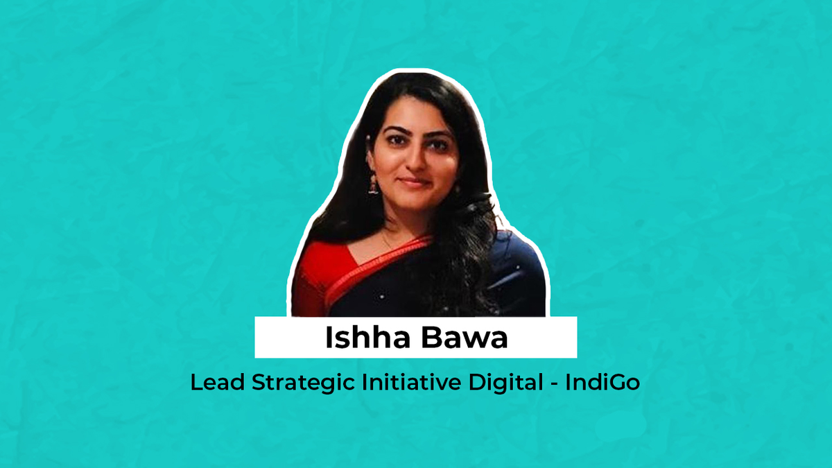 IndiGo appoints Ishha Bawa as Lead Strategic Initiative Digital