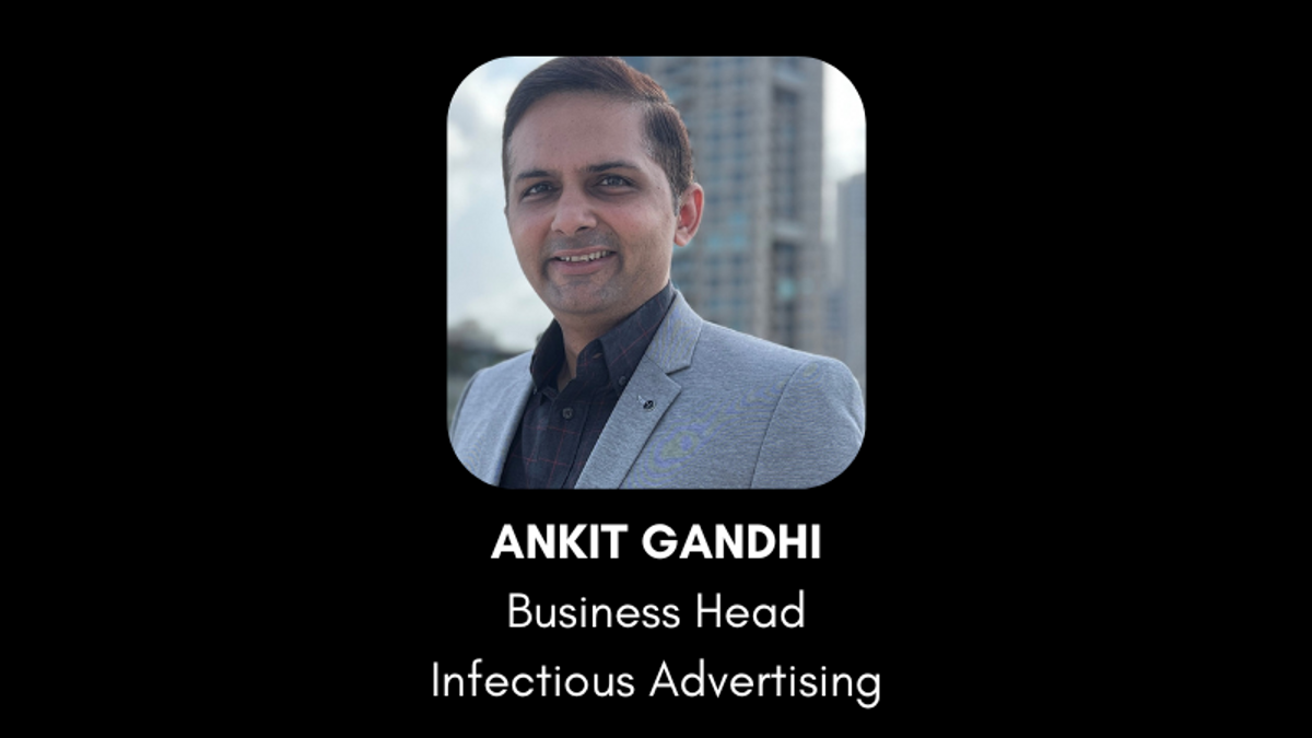 Infectious Advertising Appoints Ankit Gandhi As Business Head