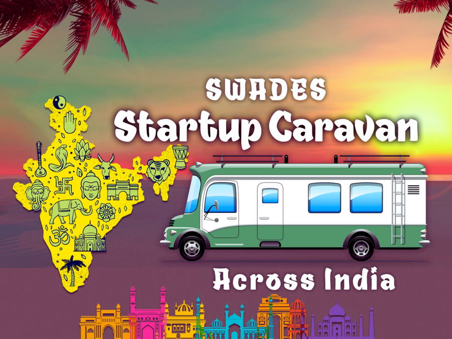 Join SWADES Caravan An Epic Journey Across our Nation of Startups