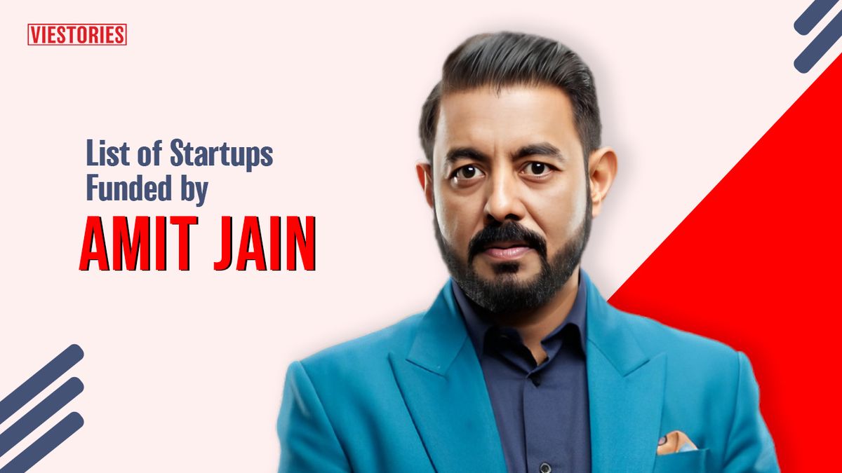 List of Startups Funded by Amit Jain