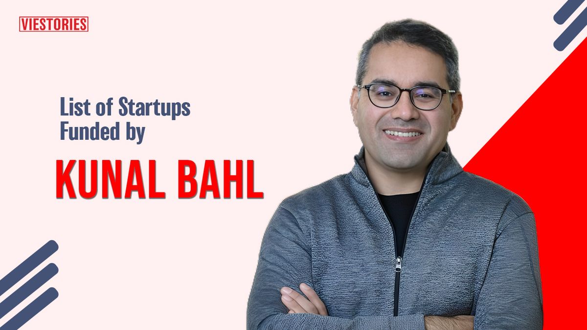 Startups Funded by Kunal Bahl