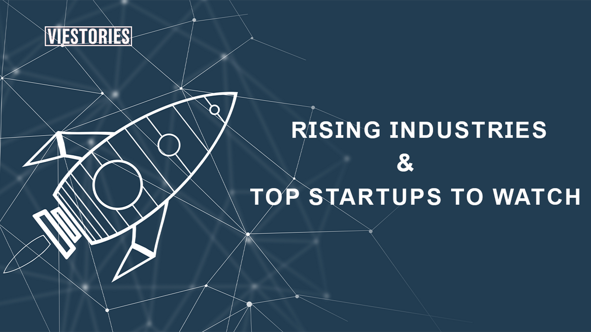 Rising Industries & Top Startups to Watch