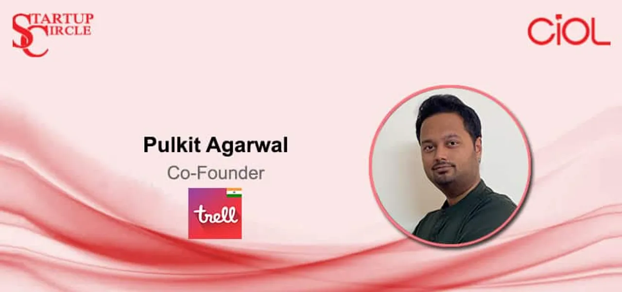 StartUp Circle: How has Trell, popularly known as Video Pinterest for Bharat, grown post Chinese App Ban?