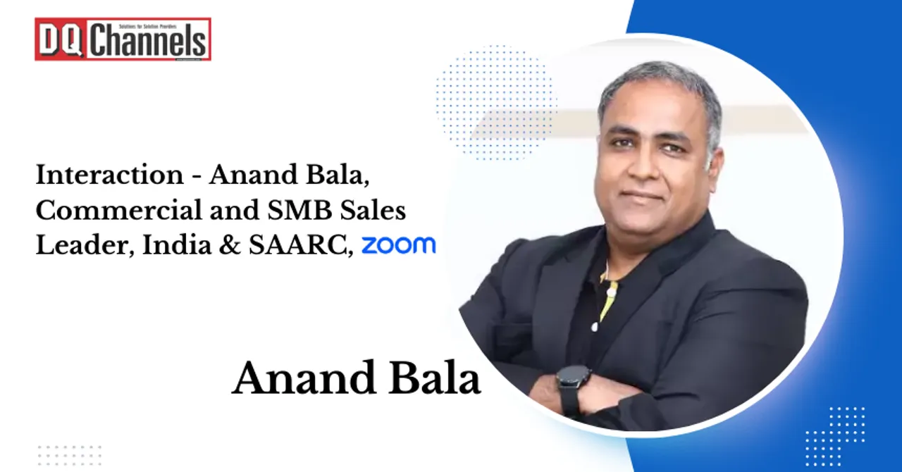 Interaction - Anand Bala, Commercial and SMB Sales Leader, India & SAARC, Zoom