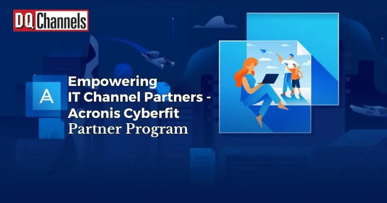 Empowering IT Channel Partners Acronis Cyberfit Partner Program