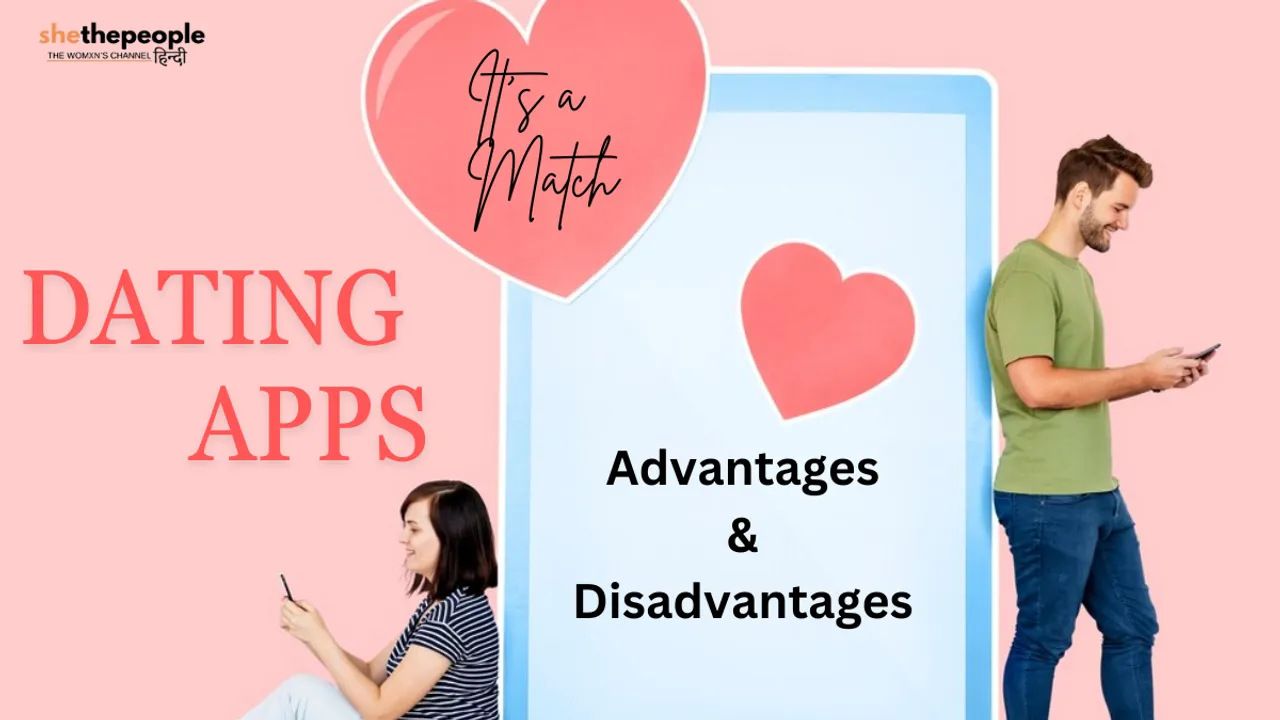 advantages and disadvantages of dating apps