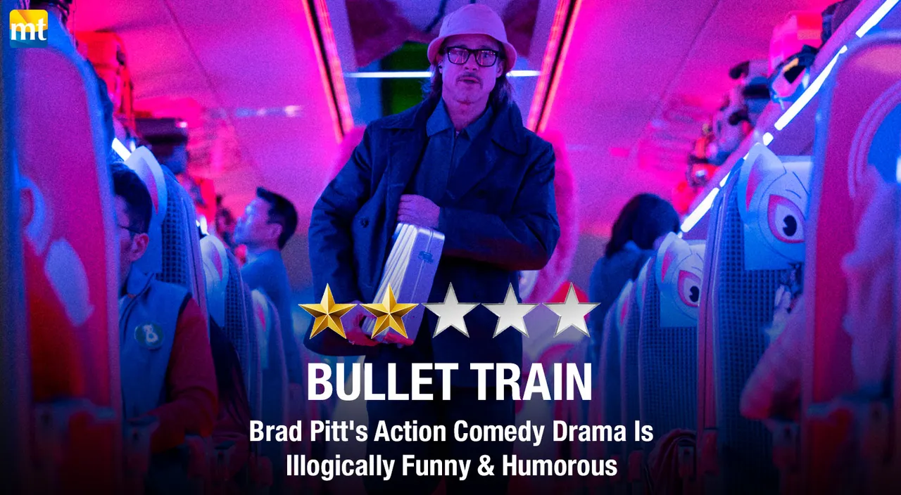 Bullet Train Review : Brad Pitt's Action Comedy Drama Is Illogically Funny & Humorous