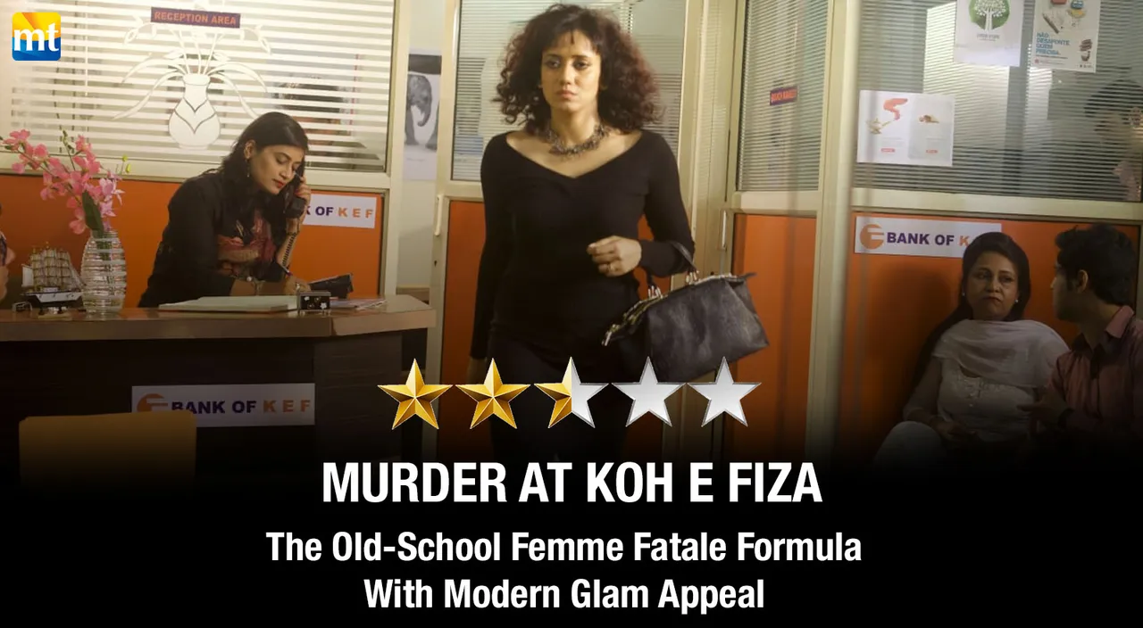 Murder At Koh E Fiza Review - The Old-School Femme Fatale Formula With Modern Glam Appeal