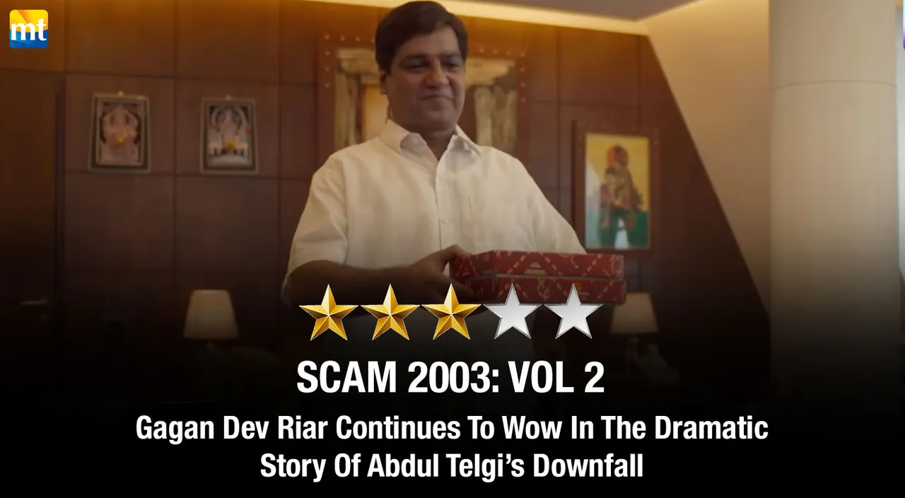 Scam 2003 Vol 2 Review - Gagan Dev Riar Continues To Wow In The Dramatic Story Of Abdul Telgi's Downfall