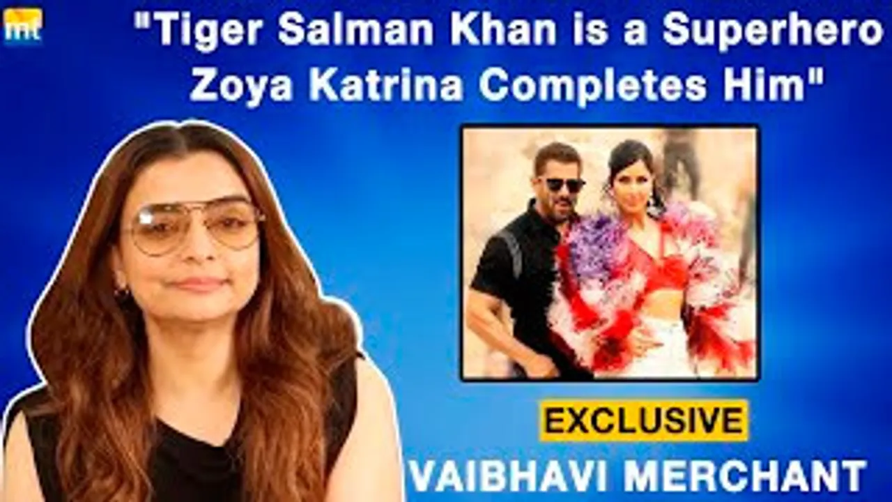 Vaibhavi Merchant Defines Tiger & Zoya, Shares Her Views On Salman Khan & Katrina Kaif - Interview